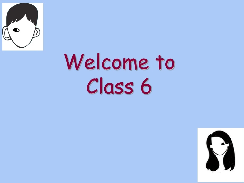 welcome to class 6