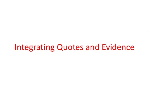 Integrating Quotes and Evidence