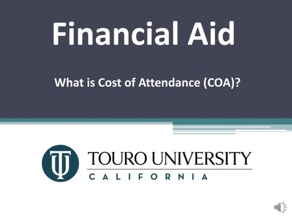 Financial Aid What is Cost of Attendance ( COA)?