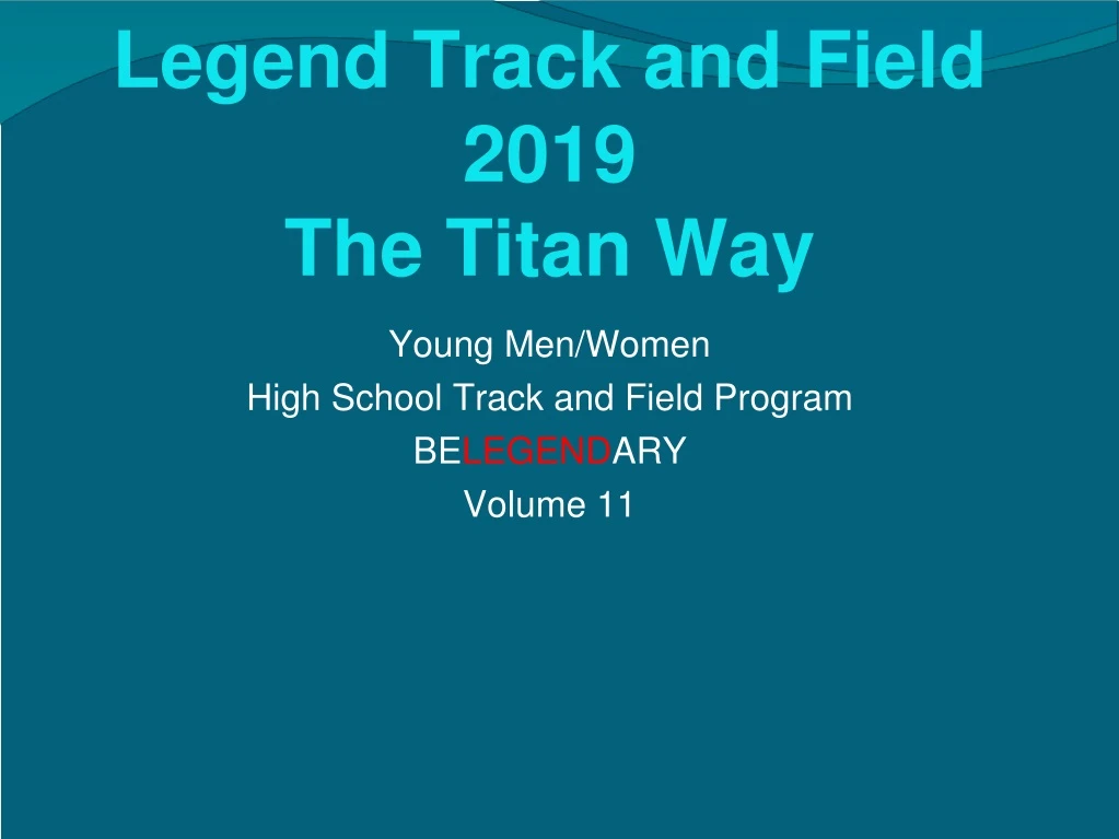 young men women high school track and field program be legend ary volume 1 1
