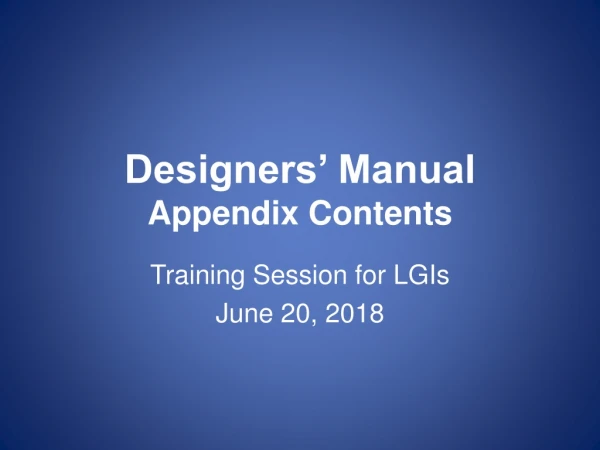Designers’ Manual Appendix Contents