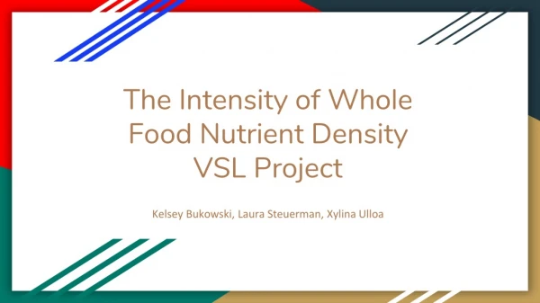 The Intensity of Whole Food Nutrient Density VSL Project