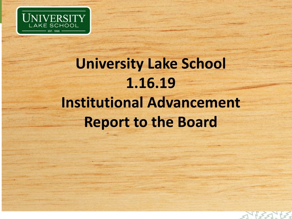university lake school 1 16 19 institutional advancement report to the board