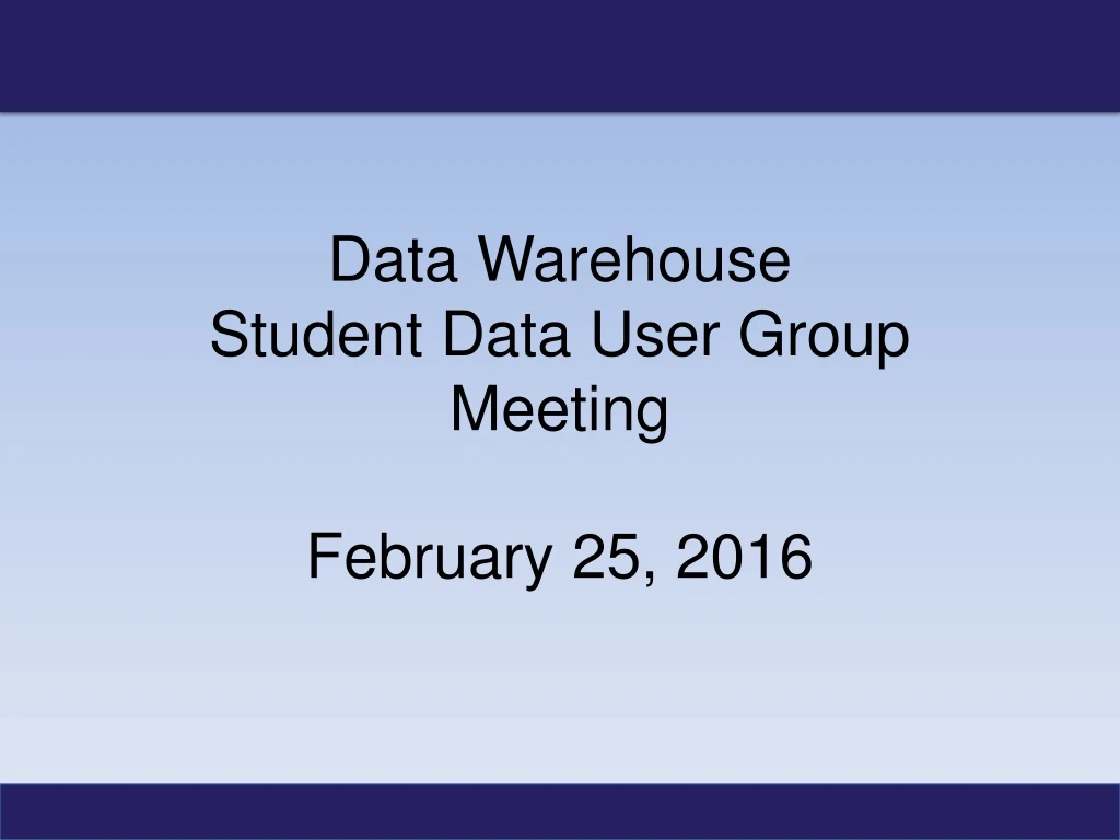 data warehouse student data user group meeting
