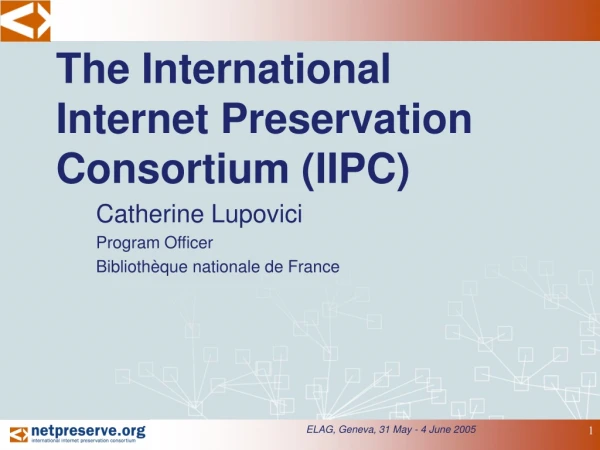The International Internet Preservation Consortium (IIPC)