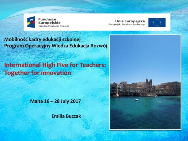Malta 16 – 28 July 2017 Emilia Buczak