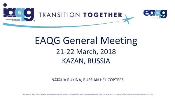 EAQG General Meeting 2 1 -2 2 March , 2018 Kazan, RUSSIA