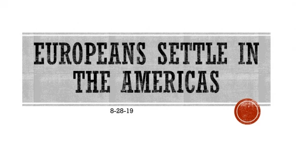 Europeans settle in the americas