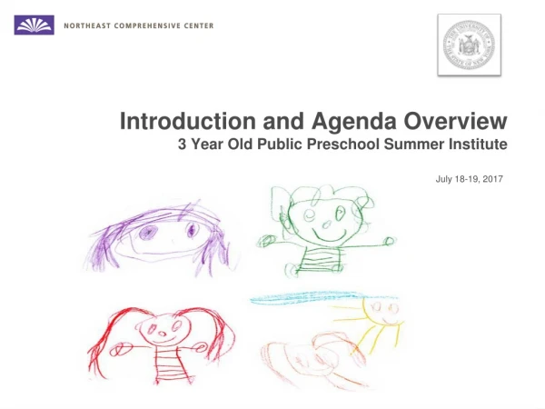 Introduction and Agenda Overview 3 Year Old Public Preschool Summer Institute