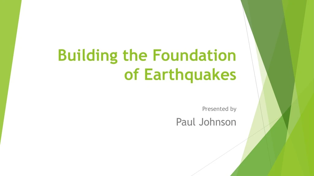 building the foundation of earthquakes