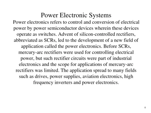 Power electronics relates to the control and flow of electrical energy.