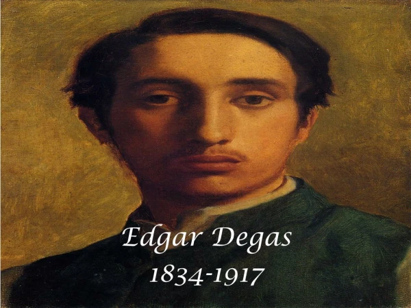 Edgar Degas 1834-1917