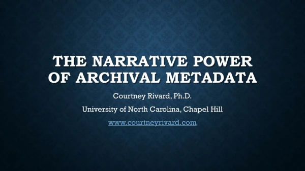 The Narrative Power of Archival Metadata