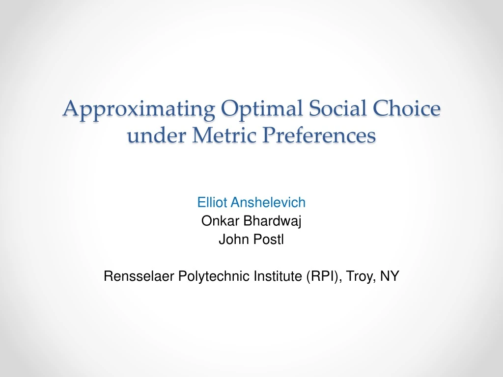 approximating optimal social choice under metric preferences