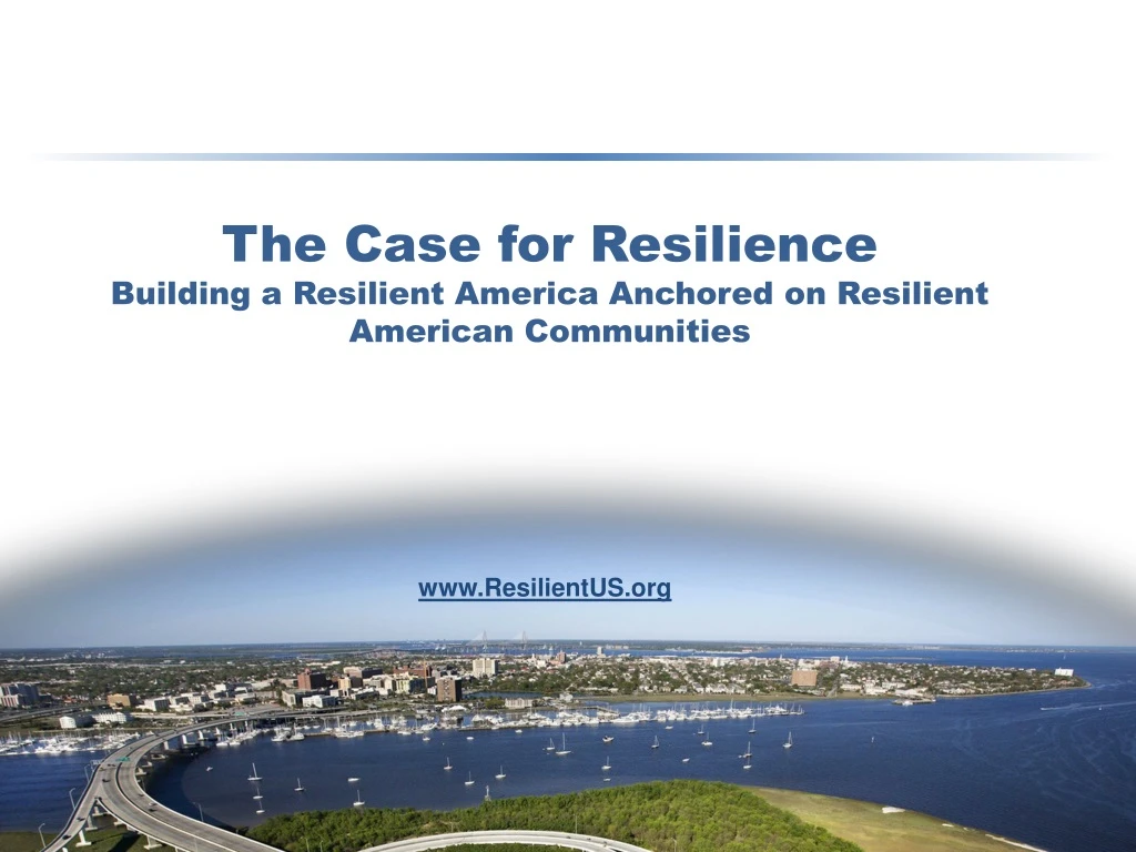 the case for resilience building a resilient america anchored on resilient american communities