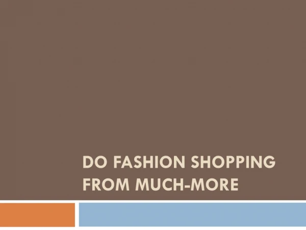 Do Fashion Shopping from Much-More