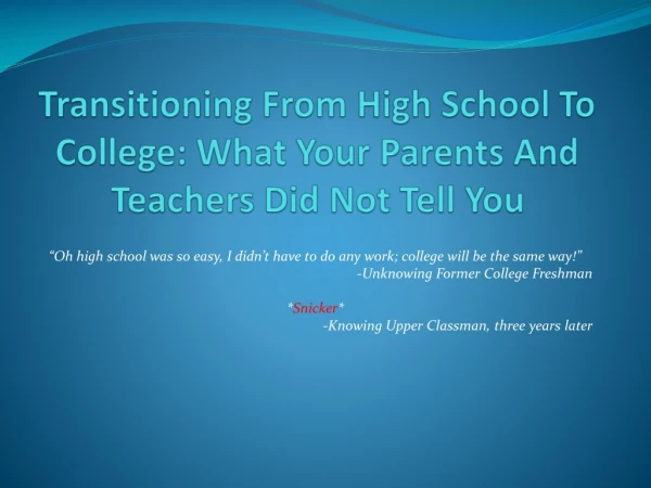 Transitioning From High School To College: What Your Parents And Teachers Did Not Tell You