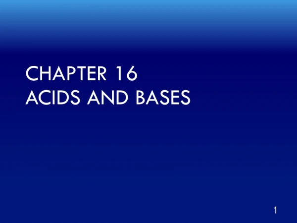 Chapter 16 Acids and Bases
