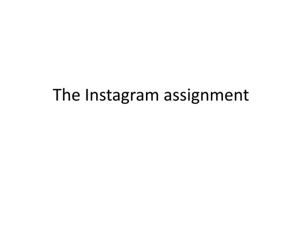 The Instagram assignment