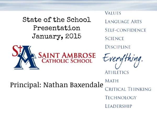 State of the School Presentation January, 2015 Principal: Nathan Baxendale