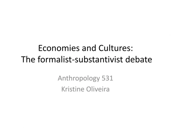 Economies and Cultures: The formalist- substantivist debate