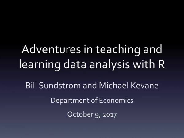 Adventures in teaching and learning data analysis with R