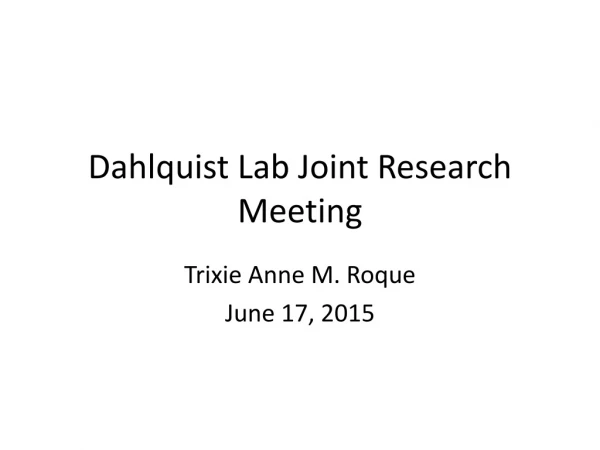 Dahlquist Lab Joint Research Meeting