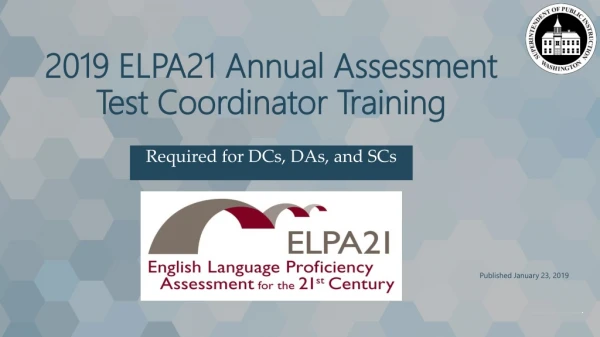 2019 ELPA21 Annual Assessment Test Coordinator Training