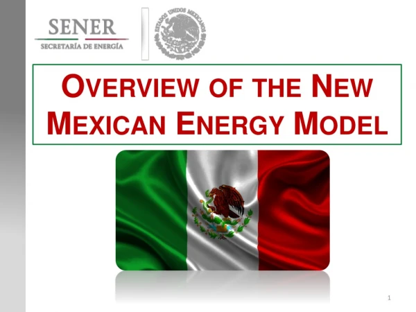 Overview of the New Mexican Energy Model