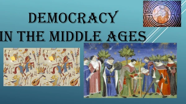 Democracy in the Middle AgeS