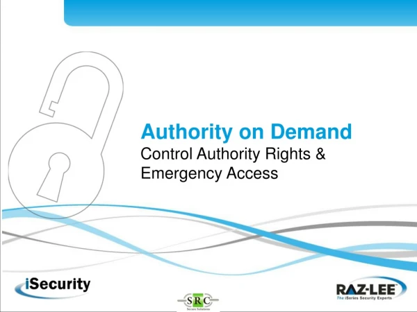 Authority on Demand Control Authority Rights &amp; Emergency Access