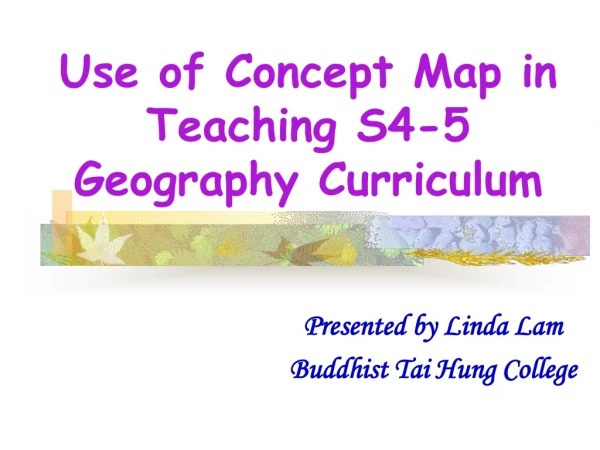 Use of Concept Map in Teaching S4-5 Geography Curriculum
