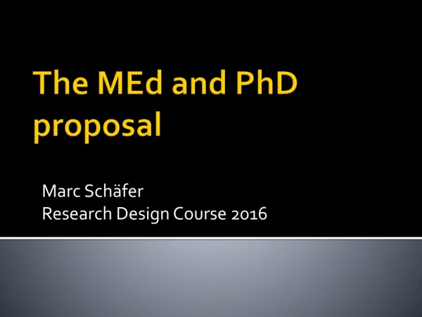 The MEd and PhD proposal
