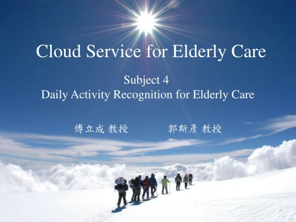 Subject 4 Daily Activity Recognition for Elderly Care