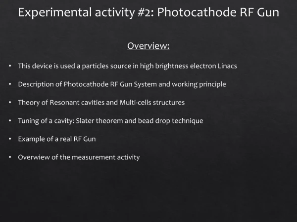 Experimental activity #2: Photocathode RF Gun