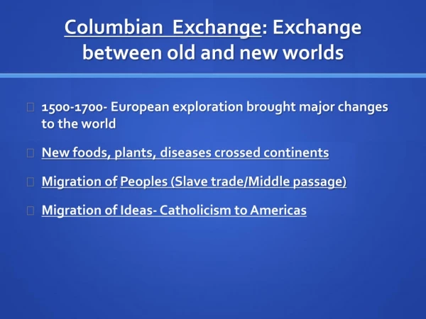 Columbian Exchange : Exchange between old and new worlds
