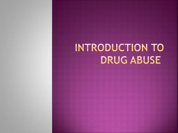 Introduction to Drug Abuse