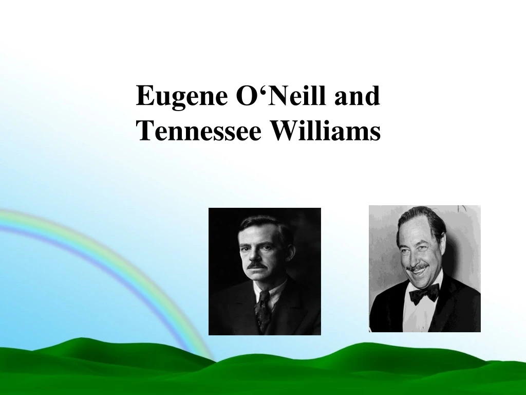 eugene o neill and tennessee williams