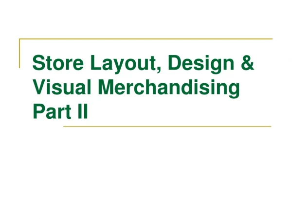 Store Layout, Design &amp; Visual Merchandising Part II
