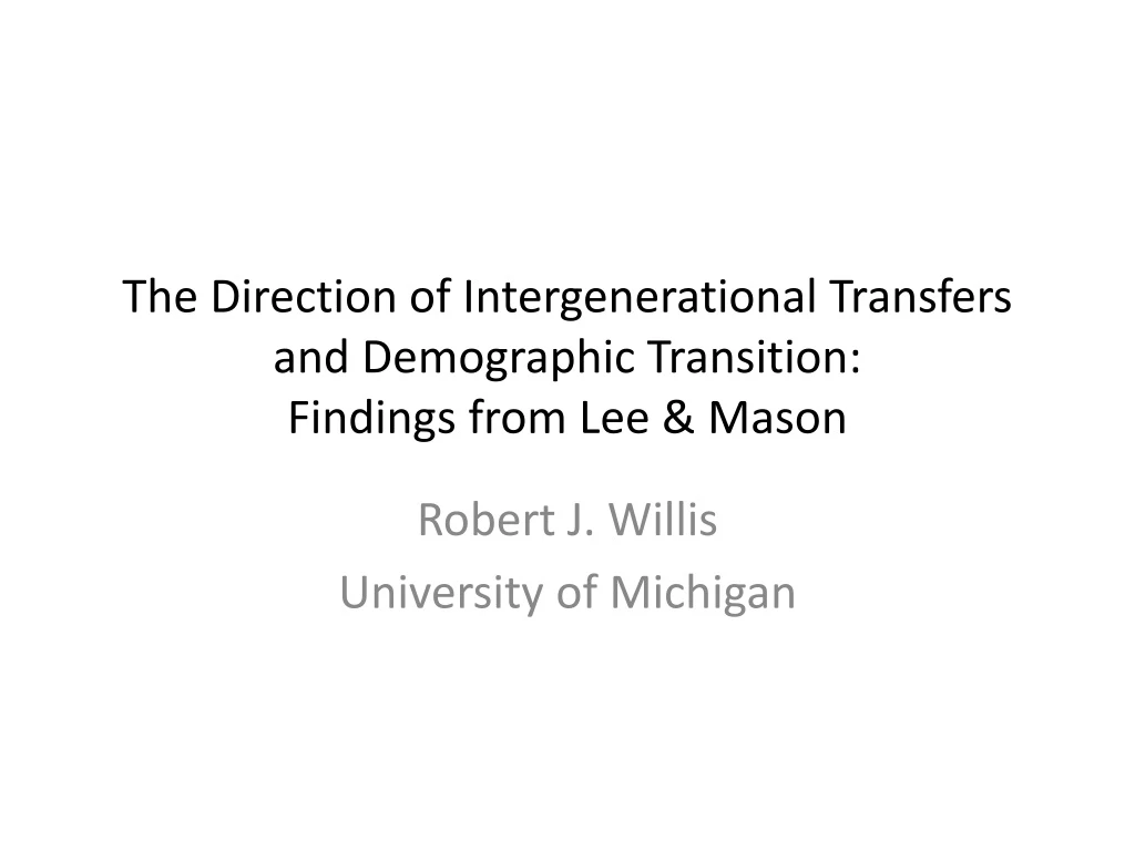 the direction of intergenerational transfers and demographic transition findings from lee mason