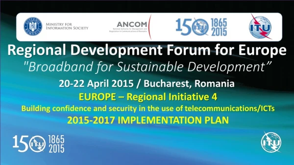 Regional Development Forum for Europe &quot;Broadband for Sustainable Development”