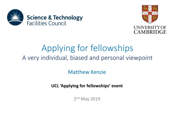 Applying for fellowships A very individual, biased and personal viewpoint