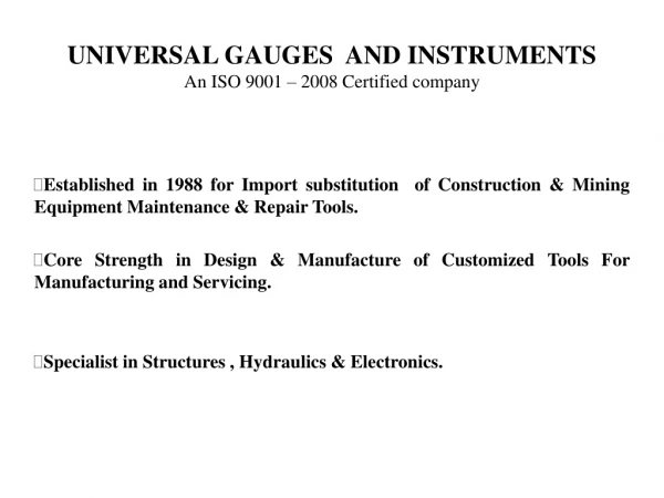 UNIVERSAL GAUGES AND INSTRUMENTS An ISO 9001 – 2008 Certified company