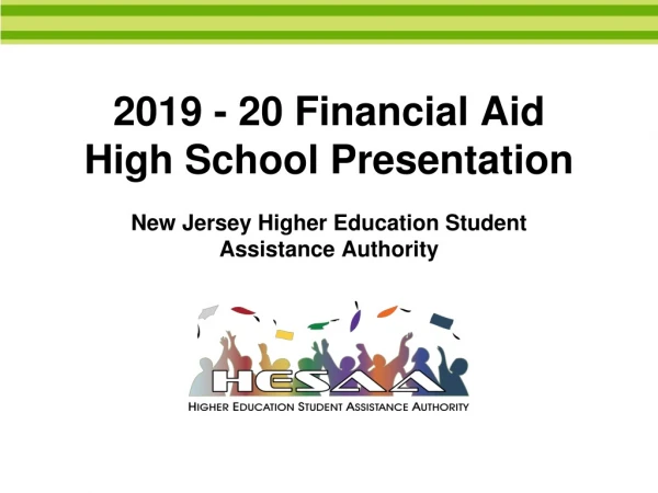 2019 - 20 Financial Aid High School Presentation New Jersey Higher Education Student