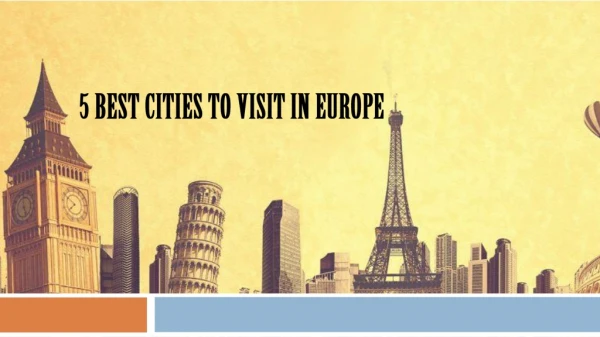 5 Best Cities to Visit in Europe