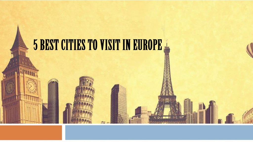 5 best cities to visit in europe