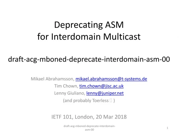 Deprecating ASM for Interdomain Multicast draft-acg-mboned-deprecate-interdomain-asm-00