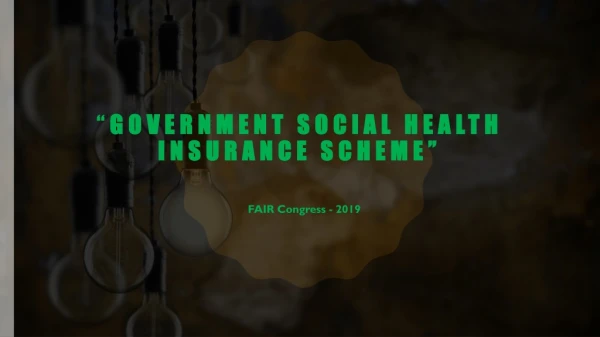 “ Government Social Health Insurance Scheme”