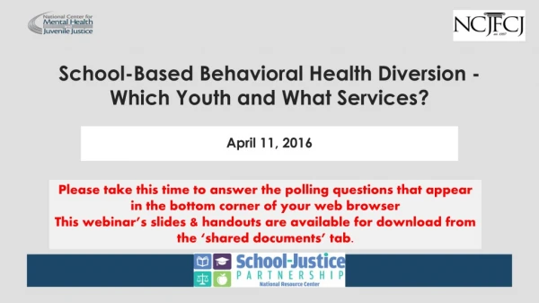 School-Based Behavioral Health Diversion -Which Youth and What Services ?