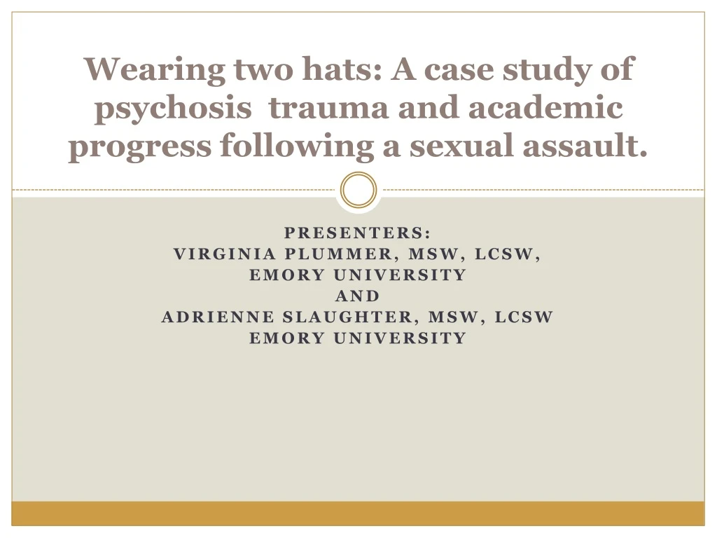 wearing two hats a case study of psychosis trauma and academic progress following a sexual assault